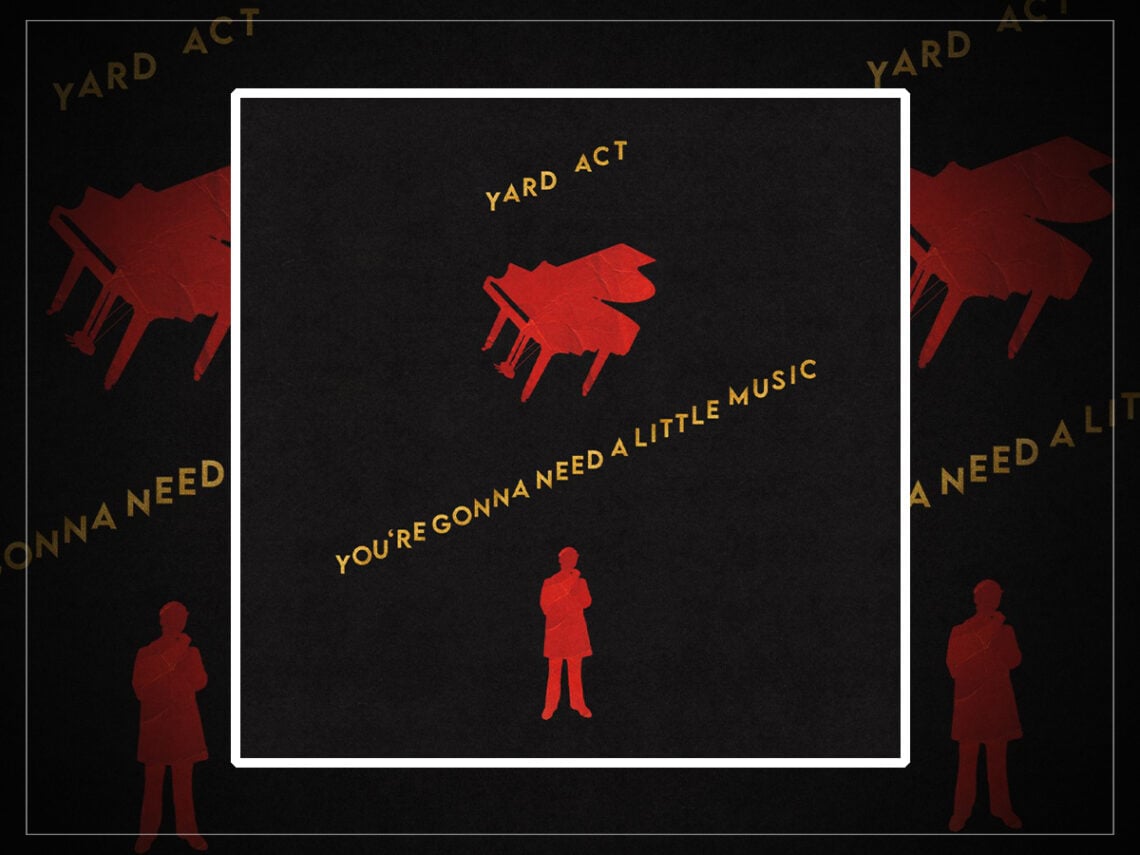Yard Act - You're Gonna Need A Little Music - 2026